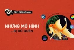 DeFi Discussion ep.115: Những mô hình... bị bỏ quên